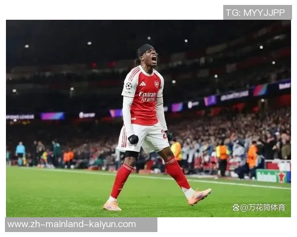 阿森纳新英雄崛起欧冠双场MVP怒斥姆巴佩展现真领袖风范